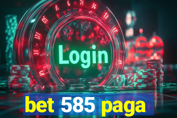 bet 585 paga